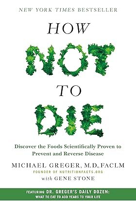 The Best Book on Nutrition You Need to Read Today 26 How Not to Die" by Dr. Michael Greger