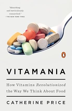 The Best Book on Nutrition You Need to Read Today 29 Vitamania by Catherine Price