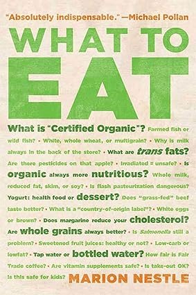 The Best Book on Nutrition You Need to Read Today 30 Marion Nestle's "What to Eat