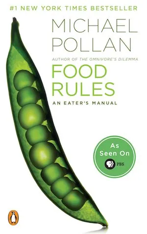 The Best Book on Nutrition You Need to Read Today 28 Michael Pollan's book, Food Rules: An Eater’s Manual